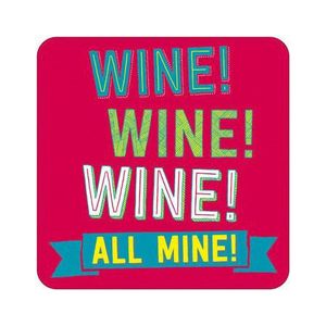 Coaster - Wine Wine Wine All Mine | Dean Morris imagine