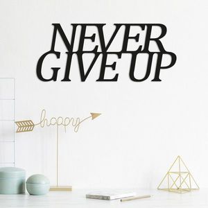Decoratiune de perete, Never Give Up, Metal, Dimensiune: 50 x 20 cm, Negru imagine