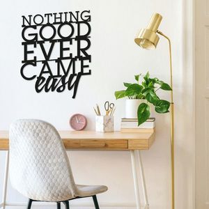 Decoratiune de perete, Nothing Good Ever Came Easy, Dimensiune: 38 x 50 cm, Negru imagine