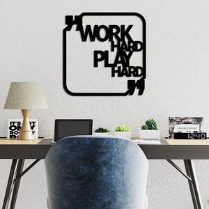 Imagine Decoratiune de perete, Work Hard Play Hard, Metal, Dimensiune: 50 x 50 cm , Negru