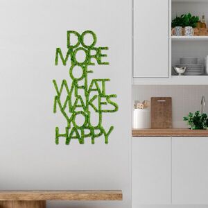 Imagine Decoratiune de perete, Do More Of What Makes You Happy, MDF/MUȘCHI, Dimensiune: 41 x 70 cm, Verde